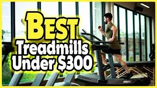 ✅ Top 5: Best Treadmills Under $300 In 2024 [ Best Budget Treadmill  ]