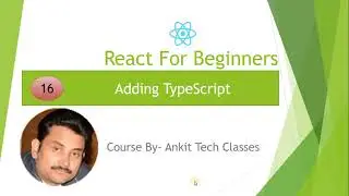 React JS-Typescript Tutorial #16 - Adding TypeScript | create react component using typescript