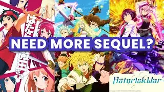 Do We Really Need a Sequel of an Anime?