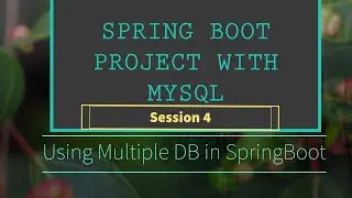 #4. Spring Boot Project with JPA and MySql Database ||Using Two DataSources in Spring