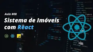 ✅Como Criar Sistema de imóveis com React Js Aula 08 #Nilton R C Santos