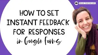How to Set Automatic Feedback for Responses in Google Forms Quizzes | TUTORIAL