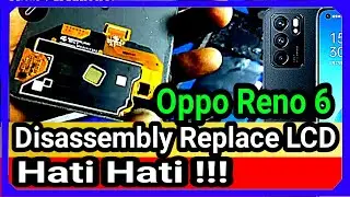 Tutorial Lengkap Ganti Lcd oppo reno 6 - step by step replace lcd reno 6