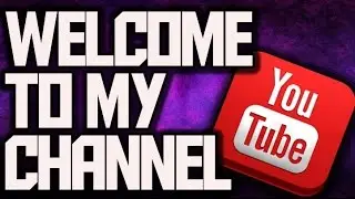 !!!WELCOME TO MY CHANNEL!!!