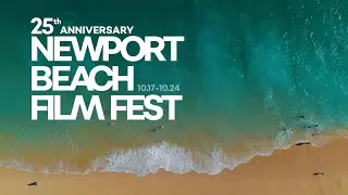 25th Annual Newport Beach Film Festival Highlights Reel