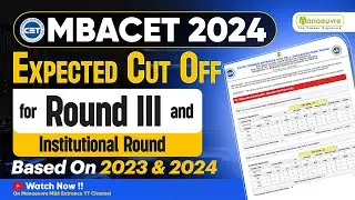 MAH MBACET 2024: Expected Cut Off for Round 3 & Institutional Round | Based on 2023 & 2024