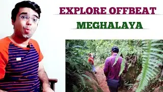 Meghalaya Offbeat Tourist Places  | NorthEast India | @MatureReactions