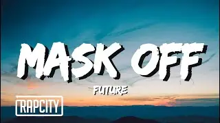 Future - Mask Off (Lyrics)