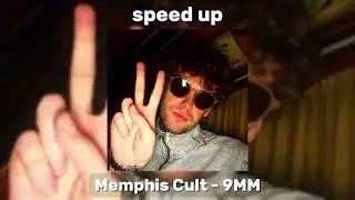 Memphis Cult - 9MM [speed up] + текст