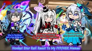 Honkai: Star Rail React To My FYP/HSR Memes || HSR || Gacha Reaction.