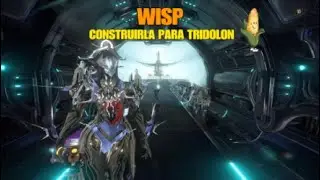 WARFRAME*WISP*CONSTRUIRLA PARA TRIDOLON*burston prime incarnon*