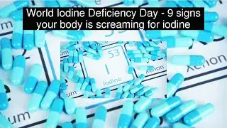 World Iodine Deficiency Day - 9 signs your body is screaming for iodine