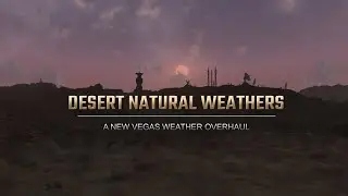 Desert Natural Weathers - Fallout New Vegas Mod