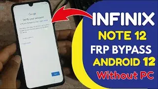 Infinix Note 12 FRP Bypass Android 12 |Infinix X670 Google Account Unlock/FRP Lock Remove Without PC