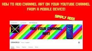 HOW TO ADD CHANNEL ART TO YOUR YOUTUBE CHANNEL ON A MOBILE DEVICE!