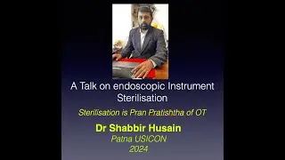 Talk on Endoscopic instrument Sterilisation