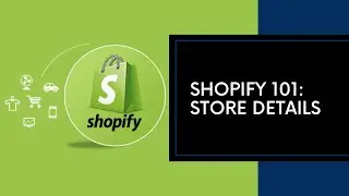 Shopify Tutorial - How To Manage Your Store Details