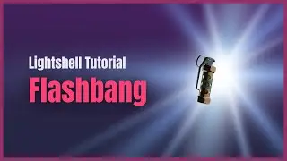 New Tutorial Series 'In a Lightshell': Learn how to Flashbang