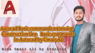 Autocad Basic commands extension   Construction line   Basic commands in Autocad by Umair Ali