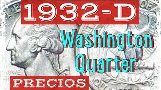 1932 D Washington Quarter y PRECIOS
