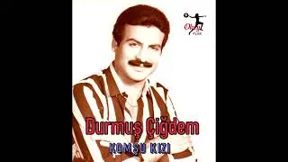 Durmuş Çiğdem - Komşu Kızı