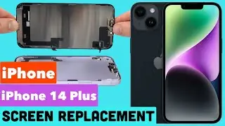 iPhone 14 Plus Screen Replacement Guide
