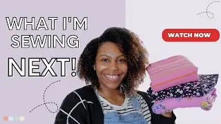 WHAT I'M SEWING NEXT!! | SEWING PLANS