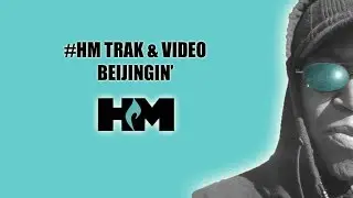 #HM Trak: Beijingin'