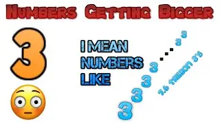 Numbers Getting Bigger 3: To the Giggol and beyond!!