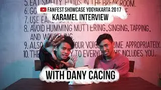 KARAMEL INTERVIEW WITH DANY CACING | YOUTUBE FANFEST SHOWCASE YOGYAKARTA 2017 (PART 4)