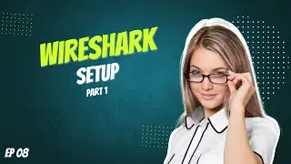 Ethical Hacking Wireshark Setup Part 1 | EP 08
