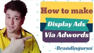 Display Campaign In Google Ads - Google Ads Tutorial | Google Display Network Campaign Setup 2020
