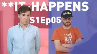**IT Happens S01E05