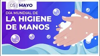 05 de mayo | Día Mundial de la Higiene de Manos