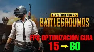 FPS optimización Guia / PLAYERUNKNOWN'S BATTLEGROUNDS