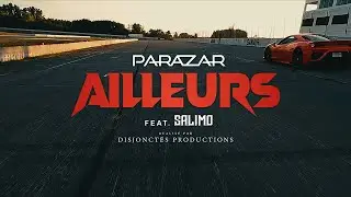 Parazar (ft. Salimo) - Ailleurs [vidéoclip officiel]