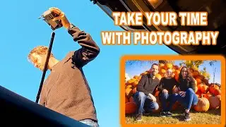 take your time with photography 📷 make lasting memories