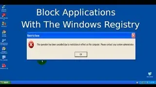 Block Applications ( Programs ) from running using the registry - Windows Tutorial