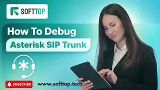 Debugging Asterisk SIP Trunk: Softtop's Expert Tips.