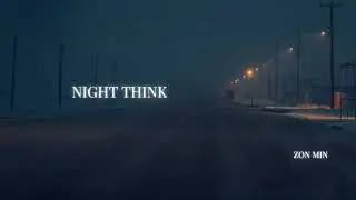 NIGHT THINK ‐ zon min