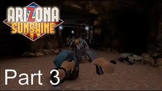 Getting Freaked Out in a Cave | Arizona Sunshine Walkthrough - Part 3 | VR Oculus Quest