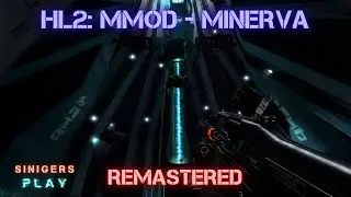 Прохождение Half-Life 2: MMod - Minerva HD Remastered