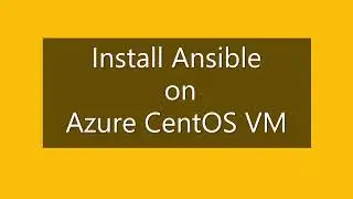Installation of ansible on Azure Virtual Machine in the  CentOS