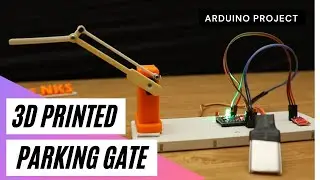 3D Printed Parking Gate using Arduino | Arduino Project 2021