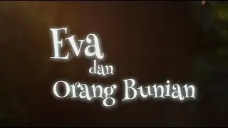 Sumatra Legend adaptation Story  "Eva dan Orang Bunian"