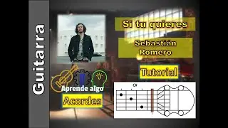 Si tu quieres - Sebastián Romero - Tutorial Guitarra - Acordes  #sebastianromero