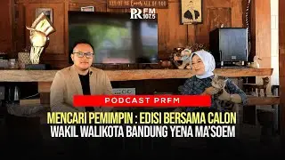 MENCARI PEMIMPIN : EDISI BERSAMA CALON WAKIL WALIKOTA BANDUNG YENA MA’SOEM