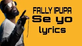 FALLY IPUPA - Se yo (lyrics & paroles) @fallyipupa