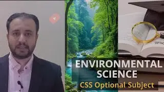 Environmental Science Syllabus for CSS and PMS  Exams | CSS 2025