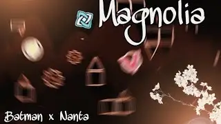 [DUO] Magnolia by TheBatman and Nanta | Geometry Dash 2.11